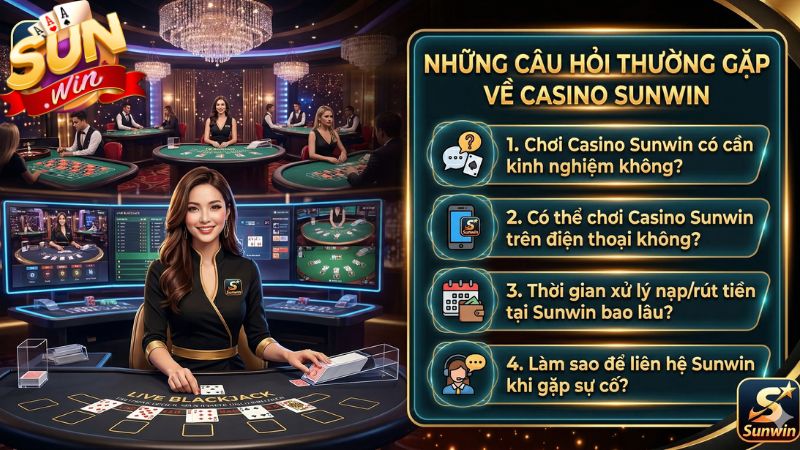 Giải đáp thắc mắc về sòng bạc trực tuyến Sunwin